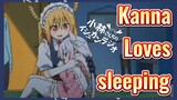 Kanna Loves sleeping