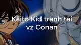 Kaito Kid tranh tài vz Conan