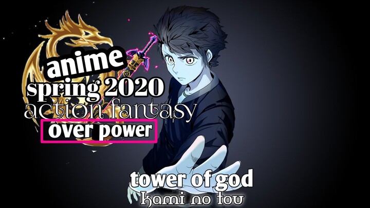 ANIME SPRING 2020 dengan alur cerita menarik/action/fantasy/kami no tou/tower of god