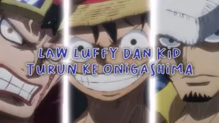 Law Luffy Dan Kid Turun Ke Onigashima