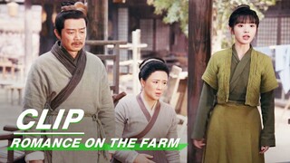 Lian Maner Prepares to Separate the Family | Romance on the Farm EP06 | 田耕纪 | iQIYI