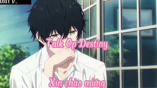 Talk Op Destiny _Tập 4- Xin chào mừng