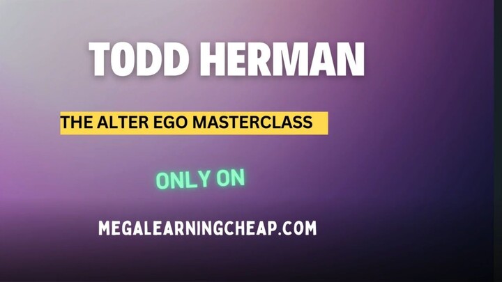 Todd Herman – The Alter Ego Effect Method Masterclass