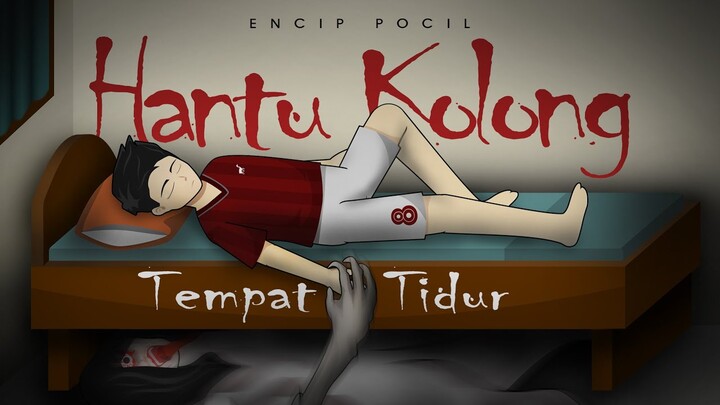 Hantu Kolong Tempat Tidur - Encip Pocil
