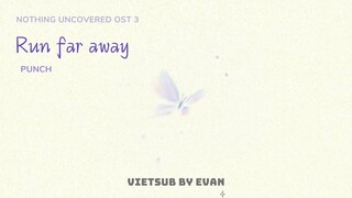Vietsub ~ Run Far Away - Punch 펀치 - OST PART 3 Nothing Uncovered 멱살 한번 잡힙시다