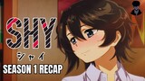 Shy Anime Season 1 Recap