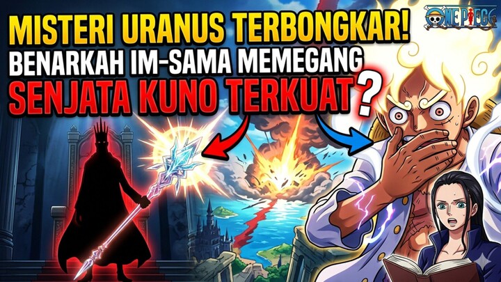 Misteri Uranus Terbongkar! Benarkah Im-Sama Memegang Senjata Kuno Terkuat?