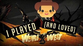 Weird West - This Game Is Way Better Than You Think