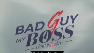 EP. 7 # BAD GUY MY BOSS (ENGSUB)