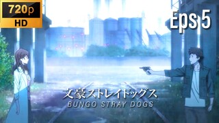 EP 5 - Bungou Stray Dogs [SUB INDO]