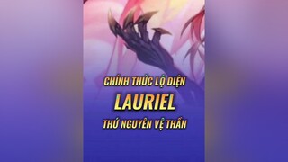 Chính Thức Xuất Hiện Lauriel Thứ Nguyên Vệ Thần 🤩 kingofboss lienquanmobile lienquan lienquanmobile_garena lienquantiktok archangel2909 GameHayMoiNgay GamerNextGen ReviewGamehay