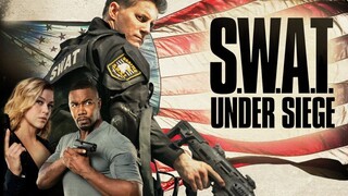 S.W.A.T Under Siege 2017 (Action/Thriller)