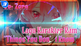 [Audio Terlihat] Lagu Karakter Ram- "Things You Don't Know" (CN CC) | Re: Zero_3