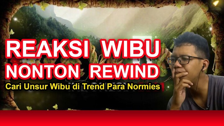 CARI UNSUR WIBU DI REWIND INDONESIA 2021 - REWIND INDONESIA REACTION