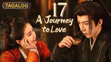 A J0ᴜʀɴᴇʏ T0 L0ᴠ3 - Eᴘɪsᴏᴅᴇ 17 [Tᴀɢᴀʟᴏɢ Dᴜʙʙᴇᴅ]