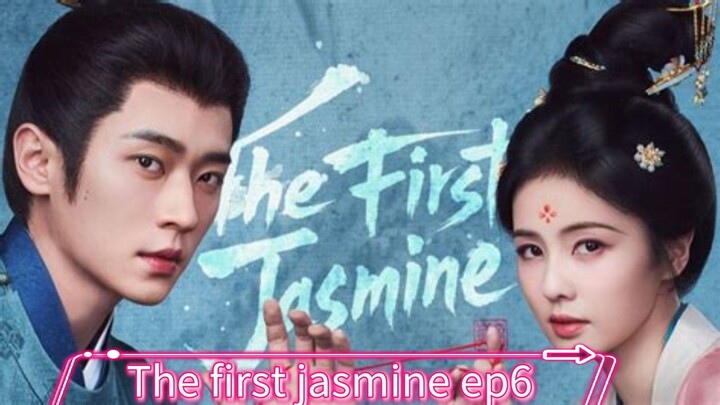 The first jasmine 2026 ep6 [engsub] cdrama