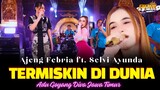 Ajeng Febria ft. Selvi Ayunda - TERMISKIN DI DUNIA ( Versi Lembayung Music ) GOYANG ISIK ISIK