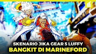 Apa yang Terjadi Jika Luffy Bisa Membangkitkan Gear 5 di Perang Marineford?