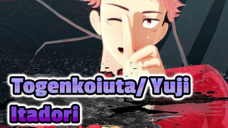 Togenkoiuta | JJK/MMD/Yuji Itadori
