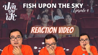 ปลาบนฟ้า Fish upon the sky | EP.4 REACTION VIDEO