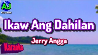 IKAW ANG DAHILAN - Jerry Angga | KARAOKE HD