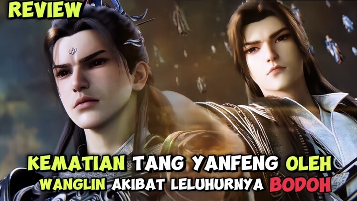 WANGLIN MEMBUNUH TANG YANFENG KARENA KEBODOHAN LELUHURNYA ‼️ SPOILER RENEGADE IMMORTAL