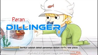 Peran Penting Dillinger || one piece