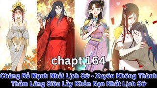 [Chapt 164] Chàng Rể Mạnh Nhất Lịch Sử. Xuyên Không Thành Thẩm Lãng Siêu Lầy Khốn Nạn Nhất Lịch Sử