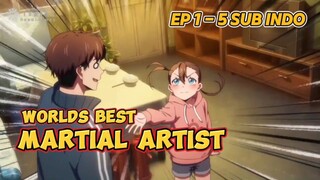 EP 1-5 || WORLDS BEST MARTIAL ARTIST SUB INDO