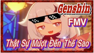 [Genshin, FMV] Thật Sự Mượt Đến Thế Sao?