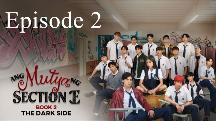 Ang Mutya ng Section E 2 The Dark Side Episode 2