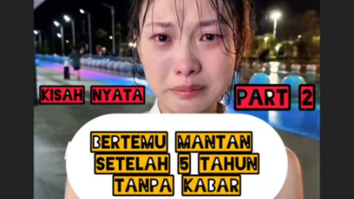 BERTEMU MANTAN SETELAH 5 TAHUN TANPA KABAR | PART 2 #fyp #dracin #loulou #viral