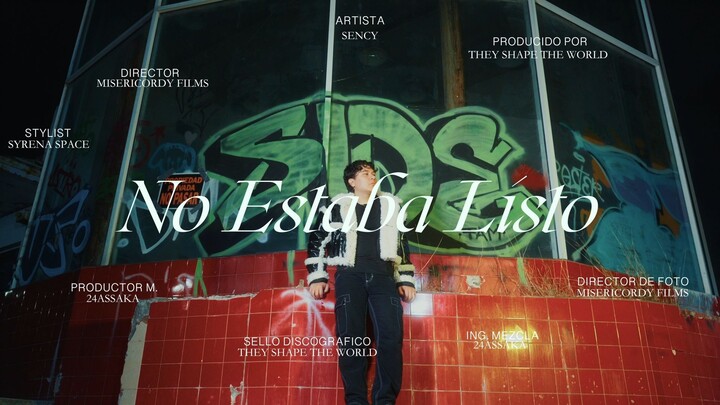 我还没准备好 - Sency（官方视频）/ No estaba Listo - Sency (Official Video)