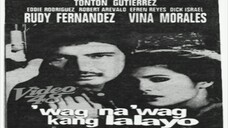 WAG NA WAG KANG LALAYO (1996) Full Movie | Rudy Fernandez