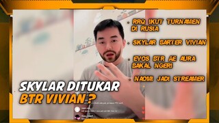 SKYLAR tukar BTR VIVIAN ❓ RRQ ikut Turnamen Di Rusia #rrq