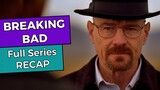 Breaking Bad: Full Series RECAP