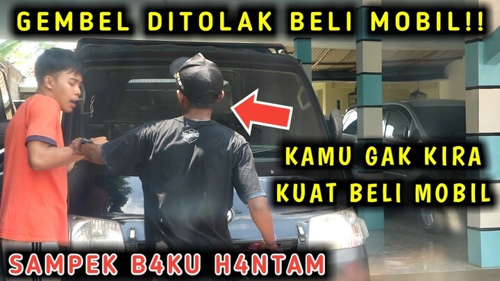 NYAMAR JADI GEMBEL! LANGSUNG DITOLAK BELI MOBIL
