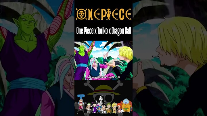 One Piece x Toriko x Dragon Ball  #onepiece  #anime #luffy #onepieceedit #animecommunity