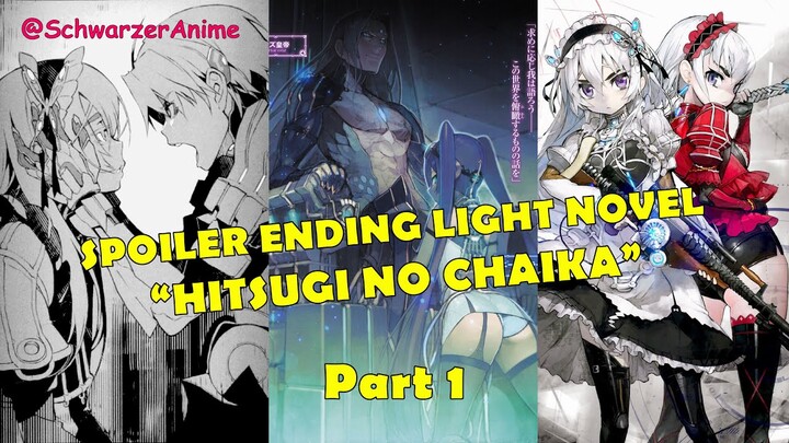 SPOILER ENDING HITSUGI NO CHAIKA - Part 1 (INDONESIA)