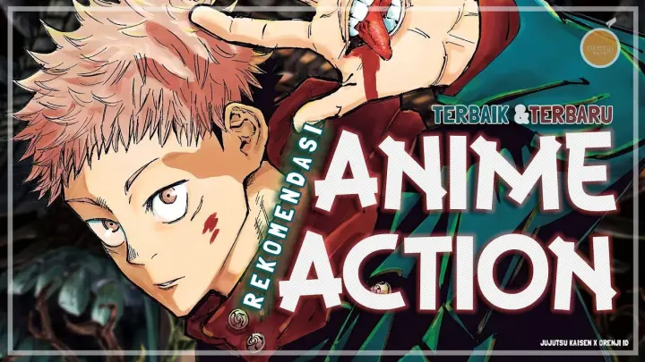 10 Rekomendasi Anime Action Terbaik dan Terbaru!