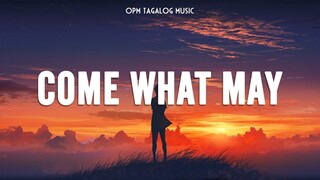 Come What May 🎧 Top OPM Tagalog Love Songs Lyrics