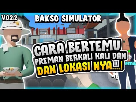 Tips & Cara Bertemu Preman berkali kali dan lokasi preman Bakso Simulator #baksosimulator