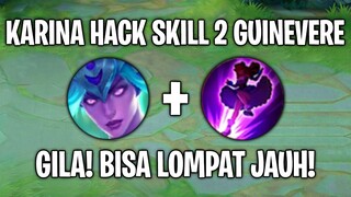 Karina HACK Skill  Guinevere 😱 WTF Moments