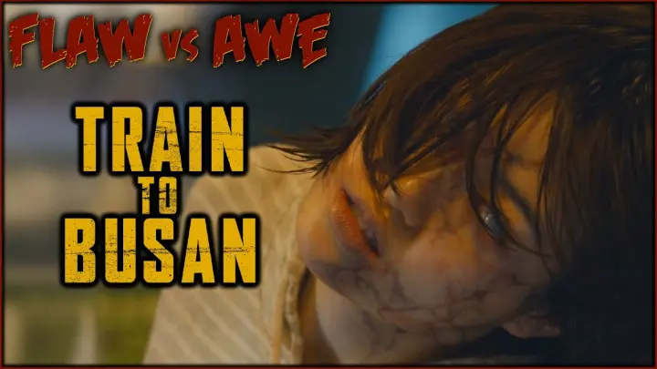 Train To Busan (2016) Flaw vs Awe | Cinema Score