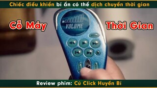 Xuyên không chỉ bằng cái điều khiển tivi - review phim Cú Click Huyền Bí