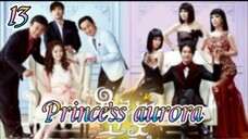 PRINCESS AURORA EP 13 ENGLISH SUBTITLE