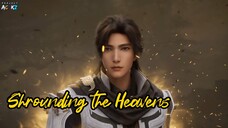 Shrounding The Heavens eps 34