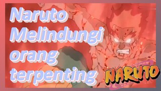 Naruto Melindungi orang terpenting