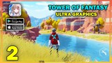 Tower Of Fantasy Ultra Graphics Gameplay (Android, iOS) - Part 2