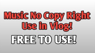 Free Music To Use in Vlog! No Copyright Music